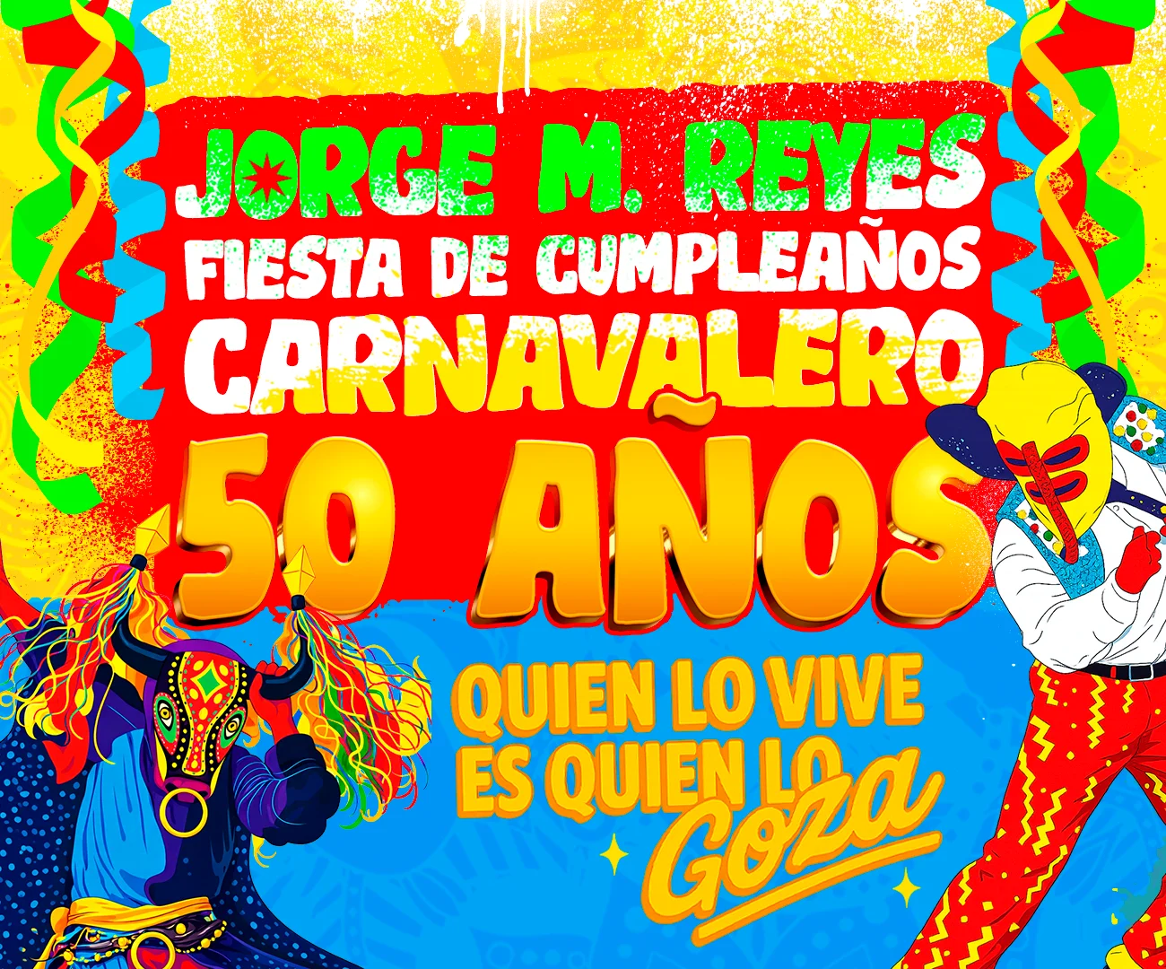 Invitación al cumpleaños carnavalero de Jorge Reyes